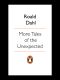 [Roald Dahl's Tales of the Unexpected 02] • More Tales of the Unexpected